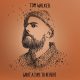 دانلود آلبوم What a Time To Be Alive (Deluxe Edition) – Tom Walker