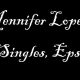 دانلود Jennifer Lopez – Eps, Remixes & Singles