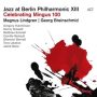 دانلود آلبوم Magnus Lindgren – Jazz at Berlin Philharmonic XIII Celebrating Mingus 100 (Live)