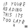 دانلود آلبوم Drake – If You’re Reading This It’s Too Late